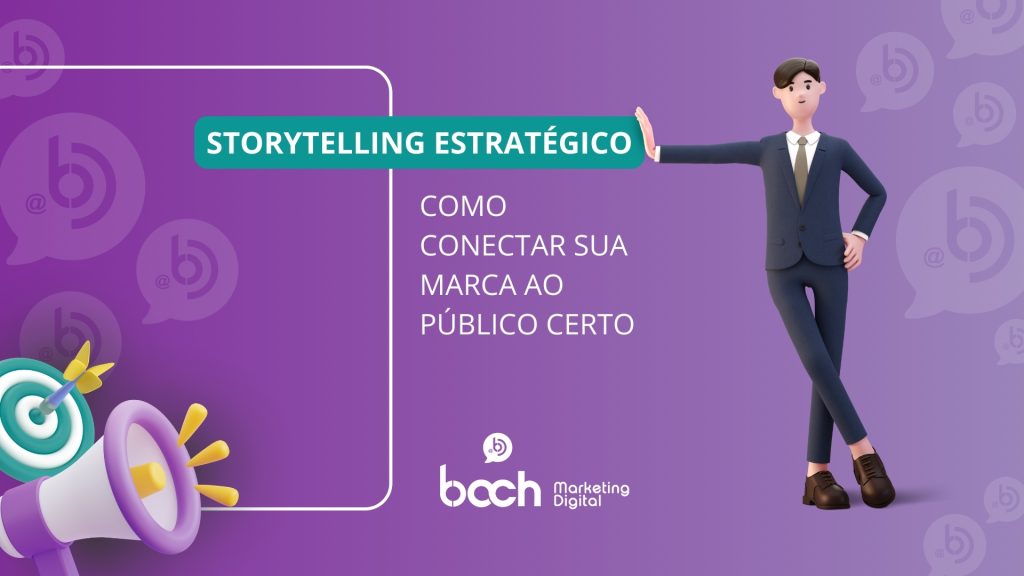 Storytelling estratégico: como conectar sua marca ao público certo