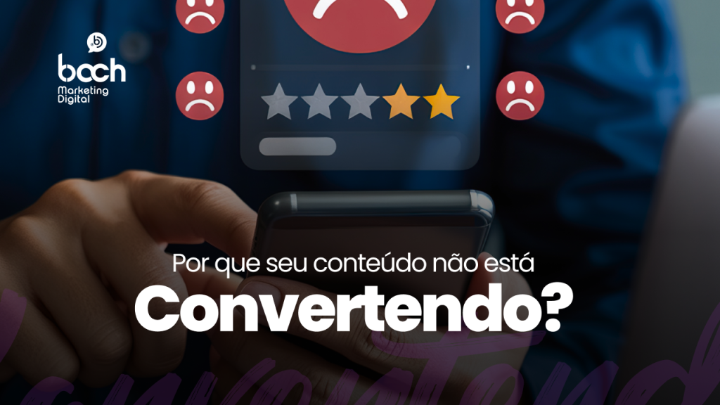 Por que seu conteúdo não está convertendo?